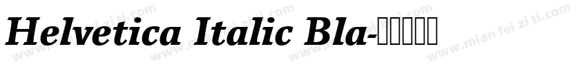 Helvetica Italic Bla字体转换
